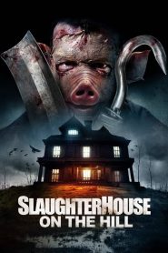 Slaughterhouse On The Hill (2024) Movie Download & Watch Online WEB-DL 480p, 720p & 1080p GDrive