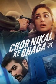 Chor Nikal Ke Bhaga (2023) Hindi Movie Download & Watch Online WEB-DL 480p, 720p & 1080p