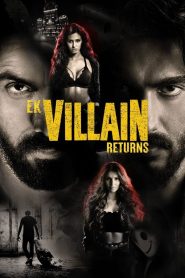 Ek Villain Returns (2022) Hindi Movie Download & Watch Online WEB-DL 480p, 720p & 1080p